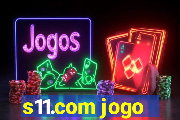 s11.com jogo